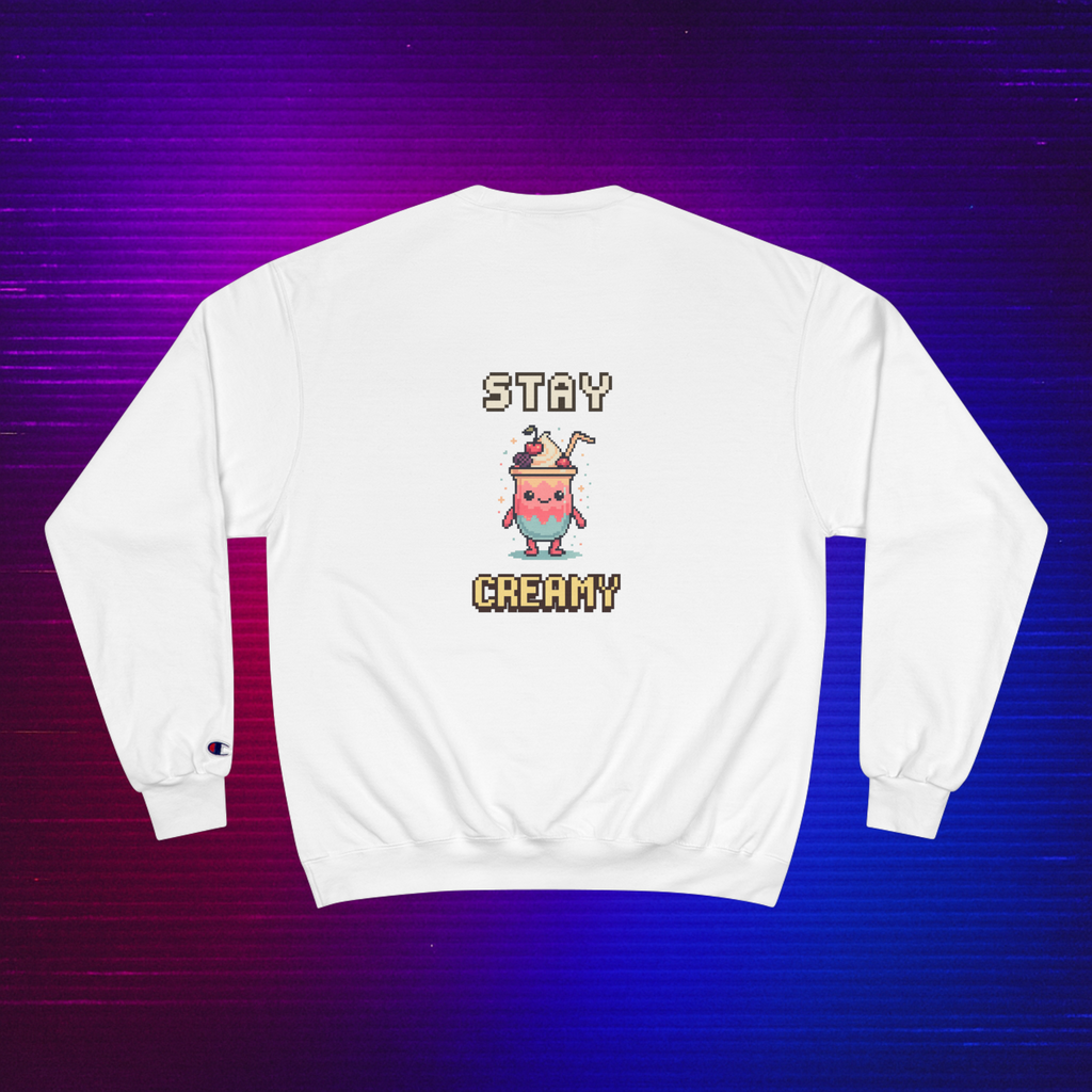 Stay Creamy (Champion® Edition)